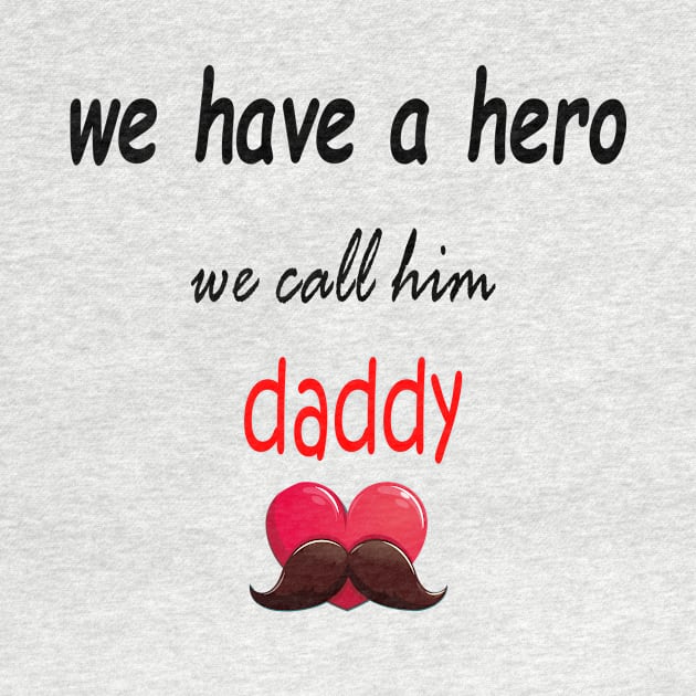 wa have a hero we call him daddy by sineyas